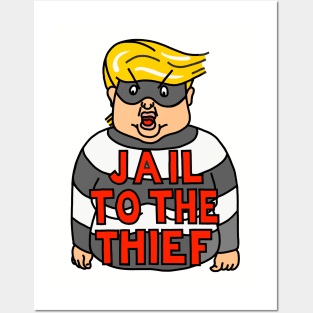 JAIL TO THE THIEF Posters and Art